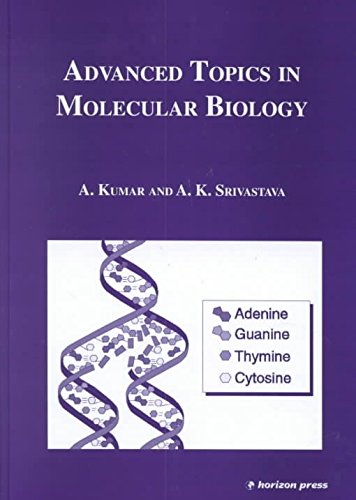 [(Advanced Topics in Molecular Biology)] [Edited by Anil Kumar ] published on (November, 2001)