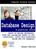 Database Design - A Practical Focus: Learn to design databases, from the conceptual model to the relational, using this practical  guide and its examples.