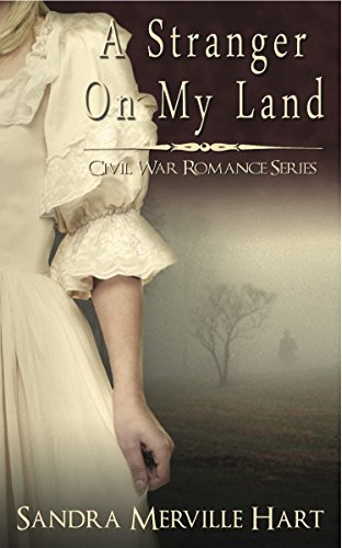 Book Cover A Stranger On My Land (Civil War Romance Series Book 1)