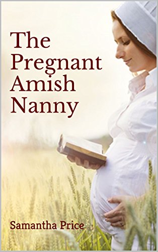 Book Cover The Pregnant Amish Nanny: Amish Romance (Expectant Amish Widows Book 6)