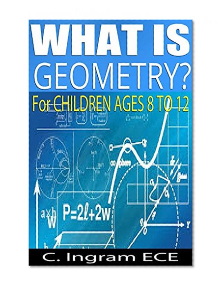 What is Geometry?: For Children Ages 8 to 12