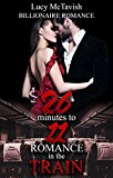 Romance : Billionaire Romance : Romance in the train: Bad Boy Alpha Male Billionaire Boss romance (26 minutes to 11 - Romance in the train)