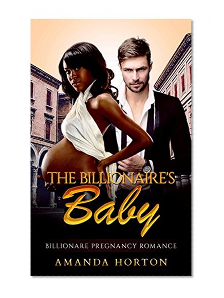 Romance: Mills and Boon Romance: The Billionaire's Baby ( Billionaire BWWM Romance)