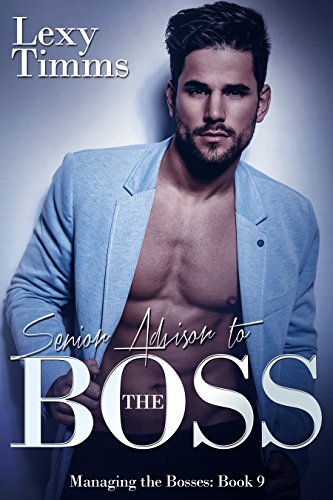 Senior Advisor to the Boss: Billionaire Obsession Dark Romance (Managing the Bosses Series Book 9)