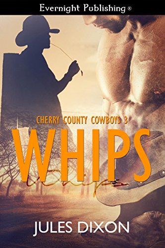 Whips (Cherry County Cowboys Book 3)