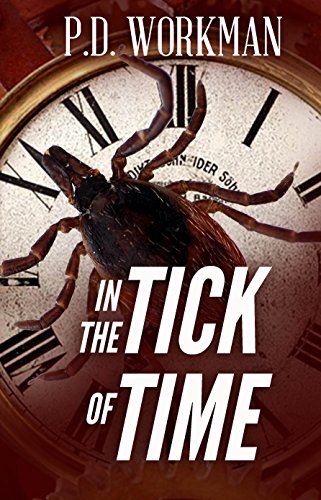 In the Tick of Time (A P.D. Workman Mystery/Suspense Novel)