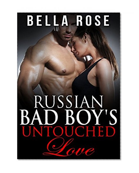 Russian Bad Boy's Untouched Love