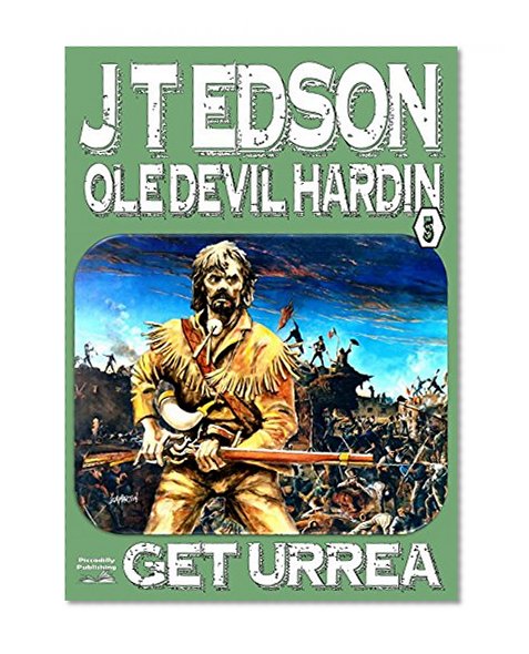 Get Urrea! (An Ole Devil Hardin Western Book 5)
