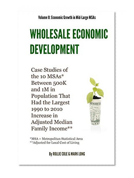 Wholesale Economic Development: Volume II: Economic Growth in Mid-Large MSAs
