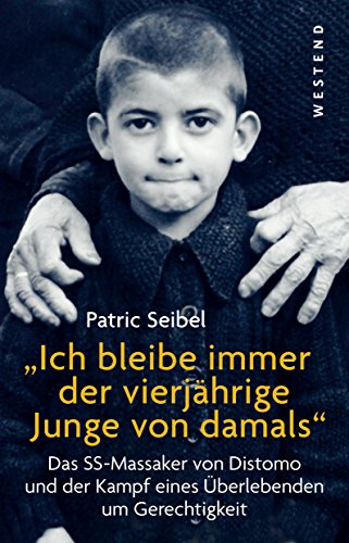 "Ich bleibe immer der vierjährige Junge von damals": Das SS-Massaker von Distomo und der Kampf eines Überlebenden um Gerechtigkeit (German Edition)