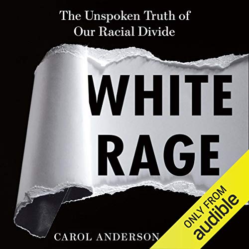 Book Cover White Rage: The Unspoken Truth of Our Racial Divide