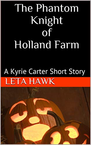 Book Cover The Phantom Knight of Holland Farm: A Kyrie Carter Short Story