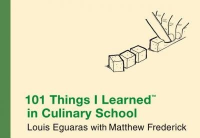 By Eguaras, Louis ( Author ) [ { 101 Things I Learned (TM) in Culinary School[ 101 THINGS I LEARNED (TM) IN CULINARY SCHOOL ] By Eguaras, Louis ( Author )May-20-2010 Hardcover } ]May-2010 Hardcover