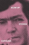 By Cortazar, Julio ( Author ) [ { Blow-Up: And Other Stories } ]Feb-1985 Paperback