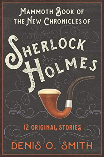 Book Cover The Mammoth Book of the New Chronicles of Sherlock Holmes: 12 Original Stories