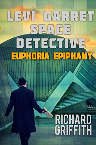 Book Cover Levi Garret, Space Detective: Euphoria Epiphany