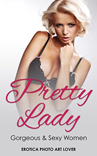 Pretty Lady: Gorgeous & Sexy Women