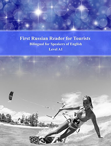 First Russian Reader for Tourists: bilingual for speakers of English Level A1 (Graded Russian Readers Book 14)