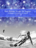 First Russian Reader for Tourists: bilingual for speakers of English Level A1 (Graded Russian Readers Book 14)