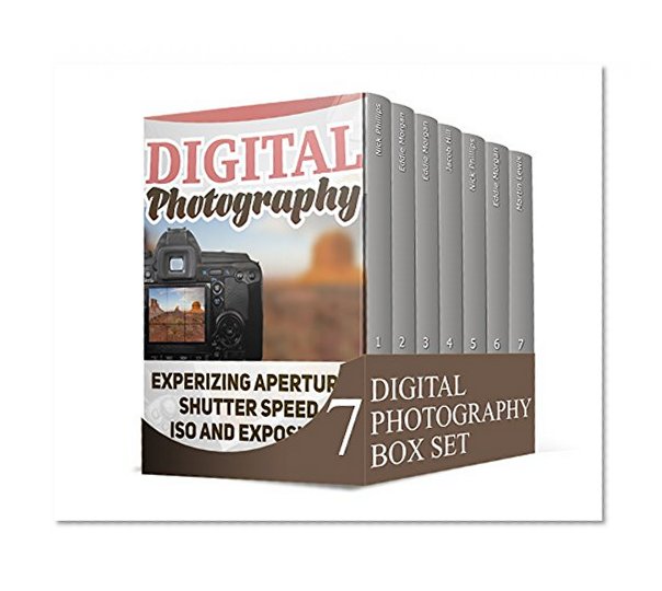 Digital Photography Box Set: 77 Photography Techniques, Tips and Tricks for Taking Pictures of Anything (Digital Photography, GoPro Camera books, photography tips)