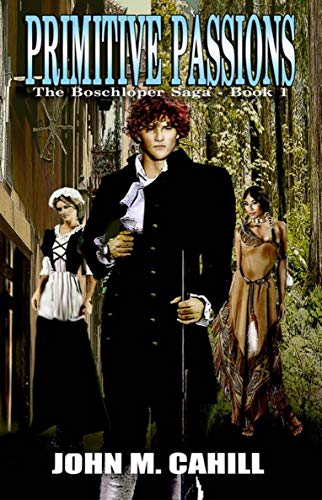 Primitive Passions: The Boschloper Saga - Book 1