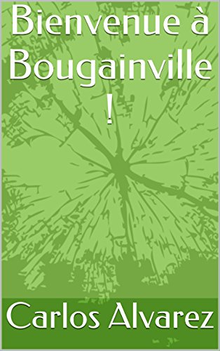 Bienvenue à Bougainville ! (French Edition)