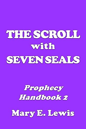 The Scroll with Seven Seals: Prophecy Handbook 2 (Building Confidence in the Knowledge of Bible Prophecy)