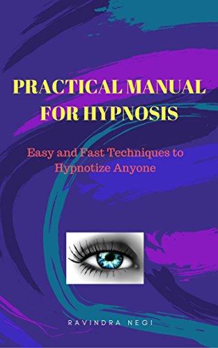 Book Cover Practical Manual For Hypnosis: How to hypnotize others quickly and efficiently