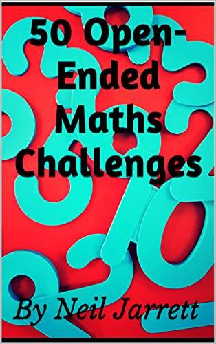 50 Open-Ended Maths Challenges