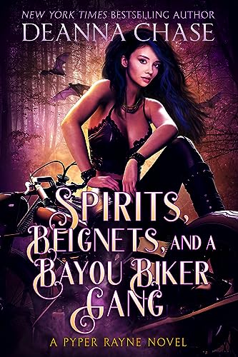 Spirits, Beignets, and a Bayou Biker Gang (Pyper Rayne Book 3)
