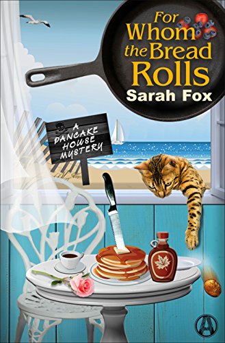 For Whom the Bread Rolls: A Pancake House Mystery