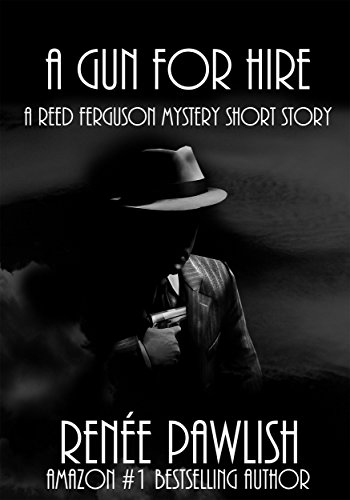 A Gun for Hire: A Reed Ferguson Mystery Short Story (A Private Investigator Mystery Series - Crime Suspense Thriller)