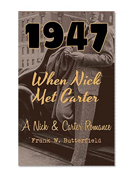 1947: When Nick Met Carter (A Nick & Carter Romance)