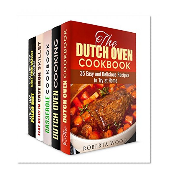 Cast Iron and Dutch Oven Box Set (5 in 1): Easy Mouthwatering Recipes to Cook Everyday (Cooking with Special Appliances)