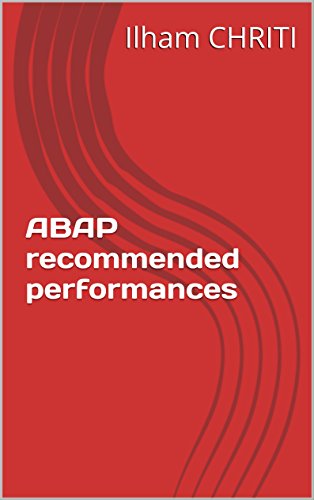 ABAP recommended performances: ABAP recommended performances  optimization (English Edition)