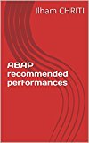 ABAP recommended performances: ABAP recommended performances  optimization (English Edition)