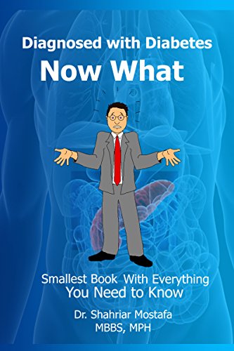 Diagnosed with Diabetes. Now What!: Smallest Book with Everything You Need to Know