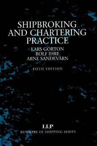 Shipbroking and Chartering Practice (Business of Shipping) by R. Ihre (2000-12-07)