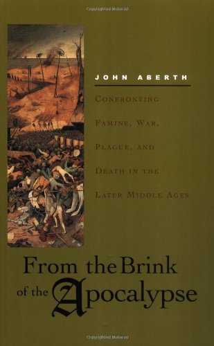 From the Brink of the Apocalypse: Confronting Famine, War, Plague, and Death in the Later Middle Ages by John Aberth (2001-10-04)