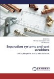 Separation systems and wet scrubbers: in the phosphoric acid production units by Zied Driss (2012-09-13)