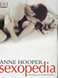 Sexopedia: Everything You Wanted to Know About Sex by Anne J. Hooper (2003-01-09)