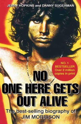 No One Here Gets Out Alive: The Biography of Jim Morrison by Jerry Hopkins (2011-11-14)