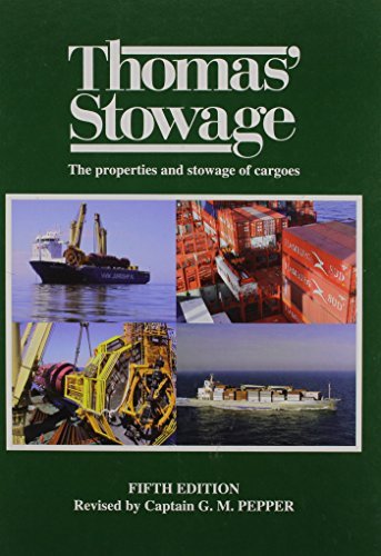 Thomas' Stowage: The Properties and Stowage of Cargoes by Capt. R.E. Thomas (2008-03-14)