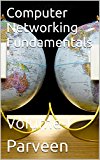 Computer Networking Fundamentals: Volume-I (English Edition)