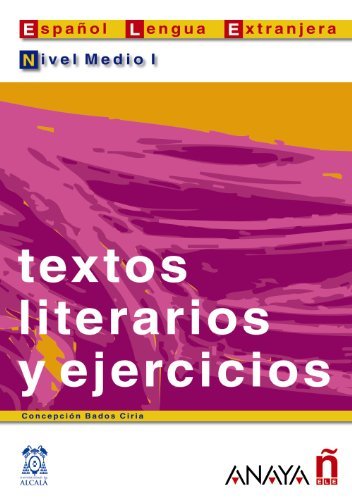 Textos Literarios Y Ejercicios / Literary Text and Exercises: Nivel Medio I / Middle Level I (Lecturas / Reading) by Concepcion Bados Ciria (2001-06-02)