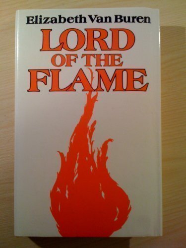 Lord of the Flame by Elizabeth Van Buren (1981-09-06)
