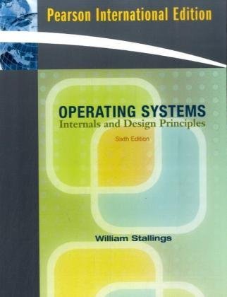 Operating Systems: International Version: Internals and Design Principles by William Stallings (2007-12-01)