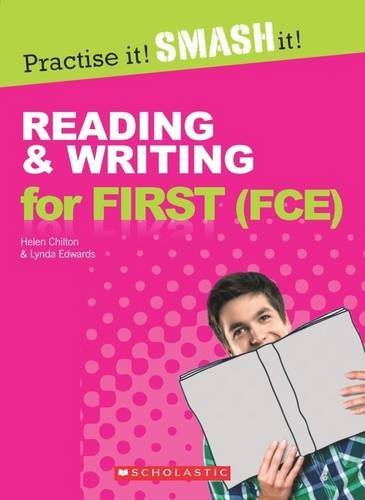 Reading and Writing for First (FCE) with Answer Key (Practise it! Smash it!) by Lynda Edwards (2016-05-05)