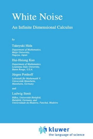 White Noise: An Infinite Dimensional Calculus (Mathematics and Its Applications) by Takeyuki Hida (1993-03-31)