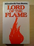 Lord of the Flame by Elizabeth Van Buren (1981-09-06)